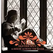Nibs Van der Spuy - A House Across the River