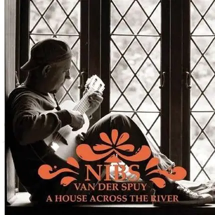 Nibs Van Der Spuy - A House Across the River