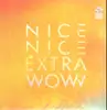 Double LP - Nice Nice - Extra Wow