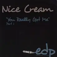 Nice Cream - You Really Got Me (Part 1)