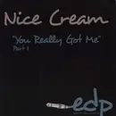 12inch Vinyl Single - Nice Cream - You Really Got Me (Part 1)