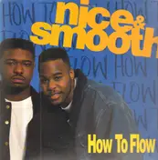 Nice & Smooth - How To Flow