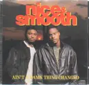 CD - Nice & Smooth - Ain't A Damn Thing Changed