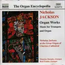 CD - Nicholas Jackson - Organ Works - Music for Trumpets and Organ