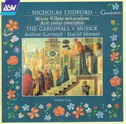 Nicholas Ludford , Andrew Carwood , David Skinner , The Cardinall's Musick - Nicholas Ludford: Missa Videte Miraculum / Ave Cuius Conceptio