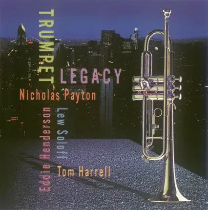 Nicholas Payton , Lew Soloff , Tom Harrell , Eddie Henderson - Trumpet Legacy