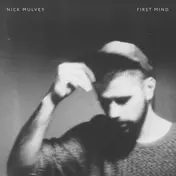 NICK MULVEY - First Mind