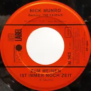 7inch Vinyl Single - Nick Munro - Zum Weinen Ist Immer Noch Zeit / Wenn Das Die Liebe Ist