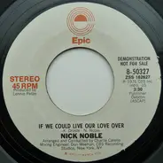 Nick Noble - If We Could Live Our Love Over