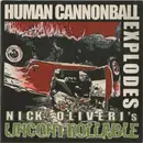 7inch Vinyl Single - Nick Oliveri's Uncontrollable - Human Cannonball Explodes