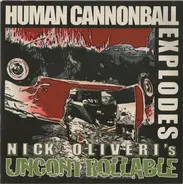 Nick Oliveri's Uncontrollable - Human Cannonball Explodes