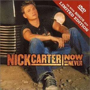 Nick Carter - Now or Never
