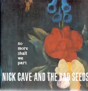 Nick Cave & The Bad Seeds - No More Shall We Part