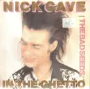 7inch Vinyl Single - Nick Cave Featuring The Bad Seeds - In The Ghetto