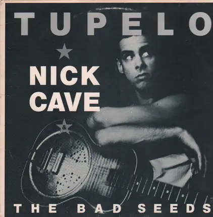 Nick Cave & The Bad Seeds - Tupelo