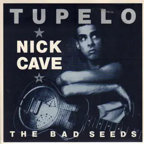 Nick Cave - Tupelo