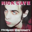 LP - Nick Cave & The Bad Seeds - From Her To Eternity