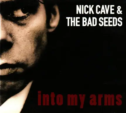 Nick Cave & The Bad Seeds - Into My Arms