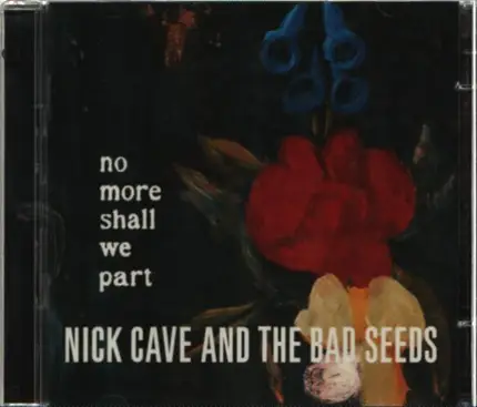 Nick Cave & The Bad Seeds - No More Shall We Part