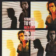 Nick Cave & The Bad Seeds - Straight To You / Jack The Ripper