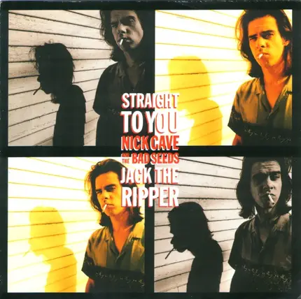 Nick Cave & The Bad Seeds - Straight To You / Jack The Ripper