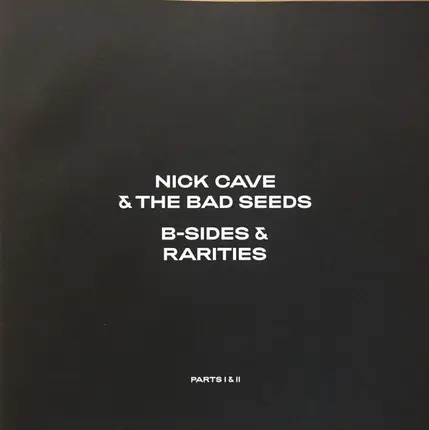 Nick Cave & The Bad Seeds - B-Sides & Rarities (Parts I & II)