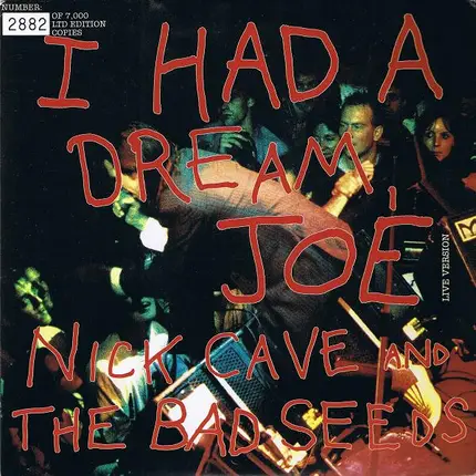 Nick Cave & The Bad Seeds - I Had A Dream, Joe (Live Version)
