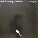 12inch Vinyl Single - Nick & Danny Chatelain - Is Killing Me