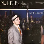 Nick D'Egidio - Ain't It Grand