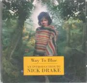 CD - Nick Drake ‎ - Way To Blue - An Introduction To Nick Drake