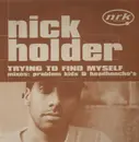 12inch Vinyl Single - Nick Holder - Trying To Find Myself