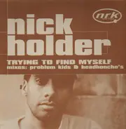 Nick Holder - Trying To Find Myself