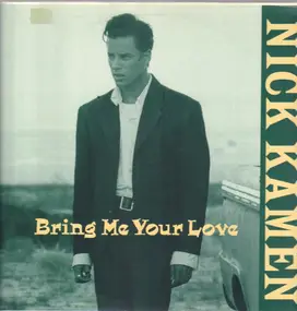 Nick Kamen - Bring Me Your Love