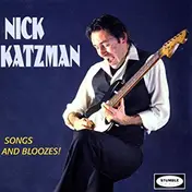 Nick Katzman - Songs And Bloozes!