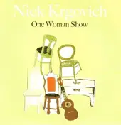 Nick Krgovich - ONE WOMAN SHOW