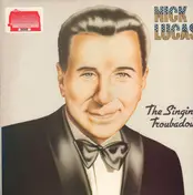 Nick Lucas - The Singing Troubadour