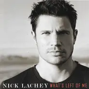Nick Lachey - What's Left of Me