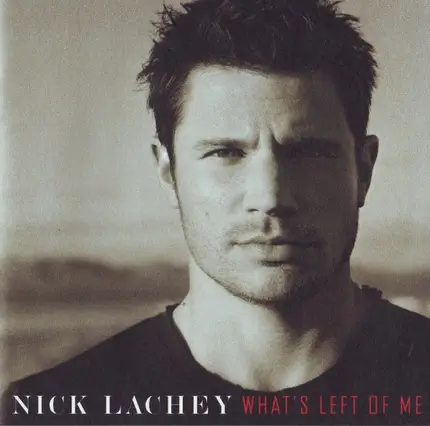 Nick Lachey - What's Left of Me