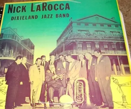 Nick Larocca - Nick Larocca And His Dixieland Jazz Band