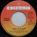 7inch Vinyl Single - Nick Lowe - Cruel To Be Kind / Endless Grey Ribbon