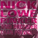 LP - Nick Lowe - Pinker And Prouder Than Previous