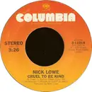 7inch Vinyl Single - Nick Lowe - Cruel To Be Kind - Santa Maria Pressing