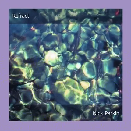 Nick Parkin - Refract