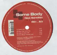 Nick Santillan, Mr. A.L.I. - Some Body