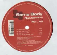 Nick Santillan, Mr. A.L.I. - Some Body