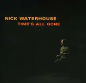 Nick Waterhouse - Time's All Gone