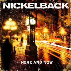 Nickelback - Here and Now