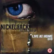 Nickelback - Silver Side Up / Live At Home