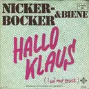 7inch Vinyl Single - Nickerbocker & Biene - Hallo Klaus (I Wü Nur Zruck)