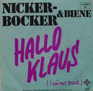 Nickerbocker & Biene - Hallo Klaus (I Wü Nur Zruck) / Hallo Klaus (I Wü Nur Zruck